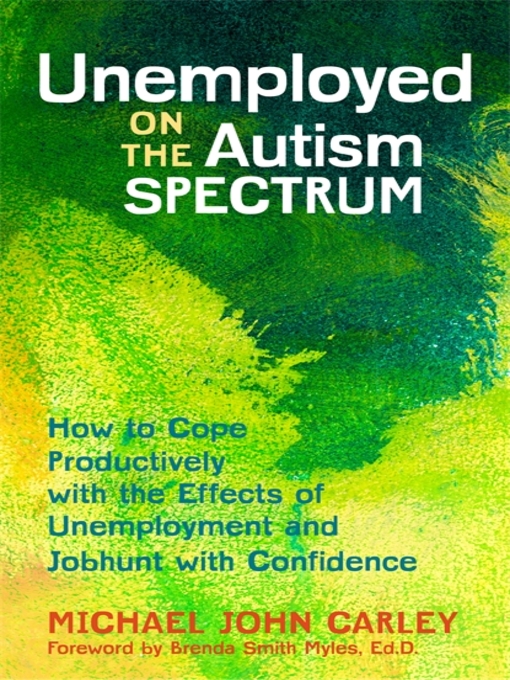 Book jacket for Unemployed on the autism spectrum : how to cope productively with the effects of unemployment and jobhunt with confidence
